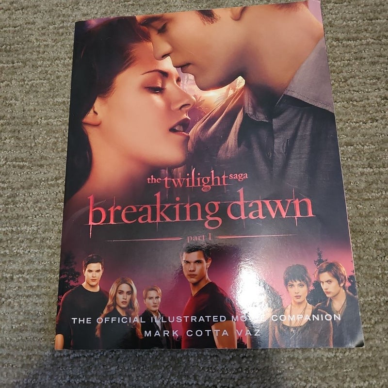 The Twilight Saga Breaking Dawn Part 1: the Official Illustrated Movie Companion