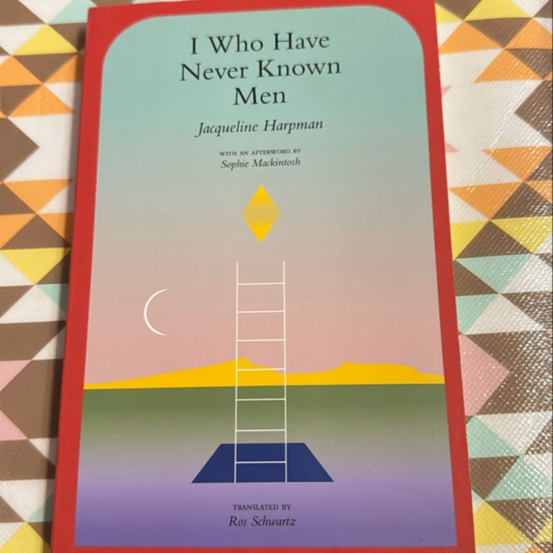 I Who Have Never Known Men