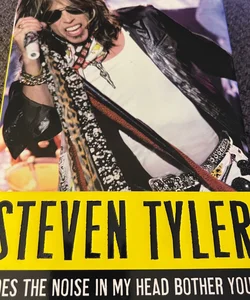 Steven Tyler: Does the noise in my head bother you?