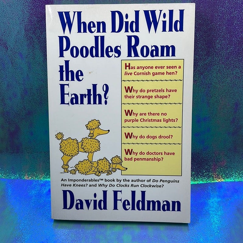 When did wild poodles roam the Earth?
