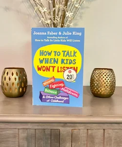 How to Talk When Kids Won't Listen