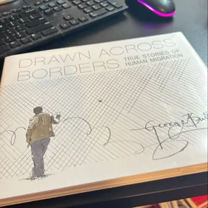 Drawn Across Borders: True Stories of Human Migration