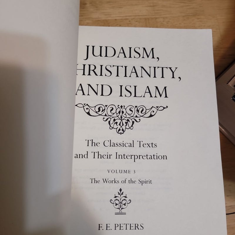 Judaism, Christianity, and Islam: the Classical Texts and Their Interpretation, Volume I-3