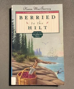 Berried to the Hilt