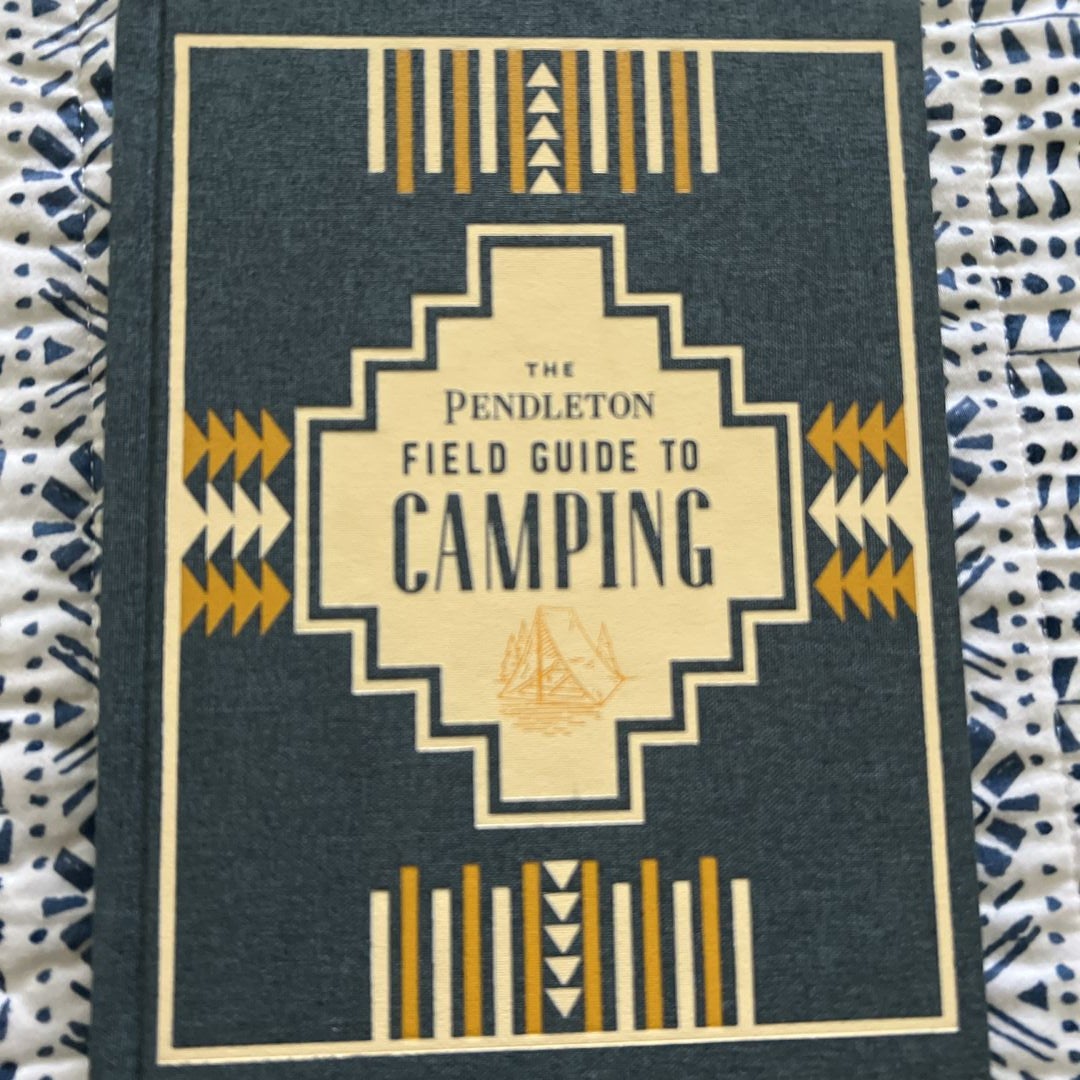 The Pendleton Field Guide to Camping