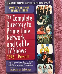 The Complete Directory to Prime Time Network and Cable TV Shows