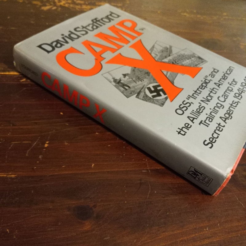 Camp X - OSS, "Intrepid," and the Allies' North American Training Camp for Secret Agents 1st Ed 