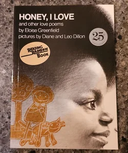 Honey, I Love and Other Love Poems*