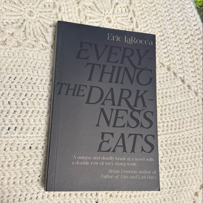 Everything the Darkness Eats