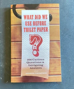 What Did We Use Before Toilet Paper