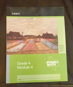 Eureka Math TEKS Edition - a Story of Units Learn, Grade 4, Module 4