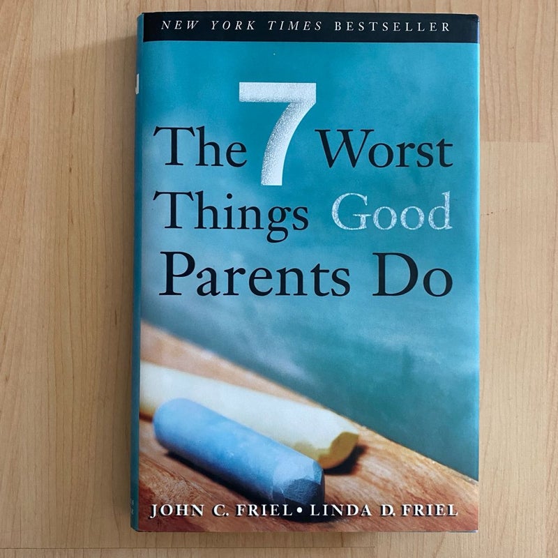 The 7 Worst Things Good Parents Do