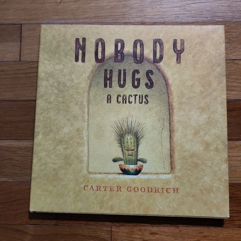 Nobody Hugs a Cactus