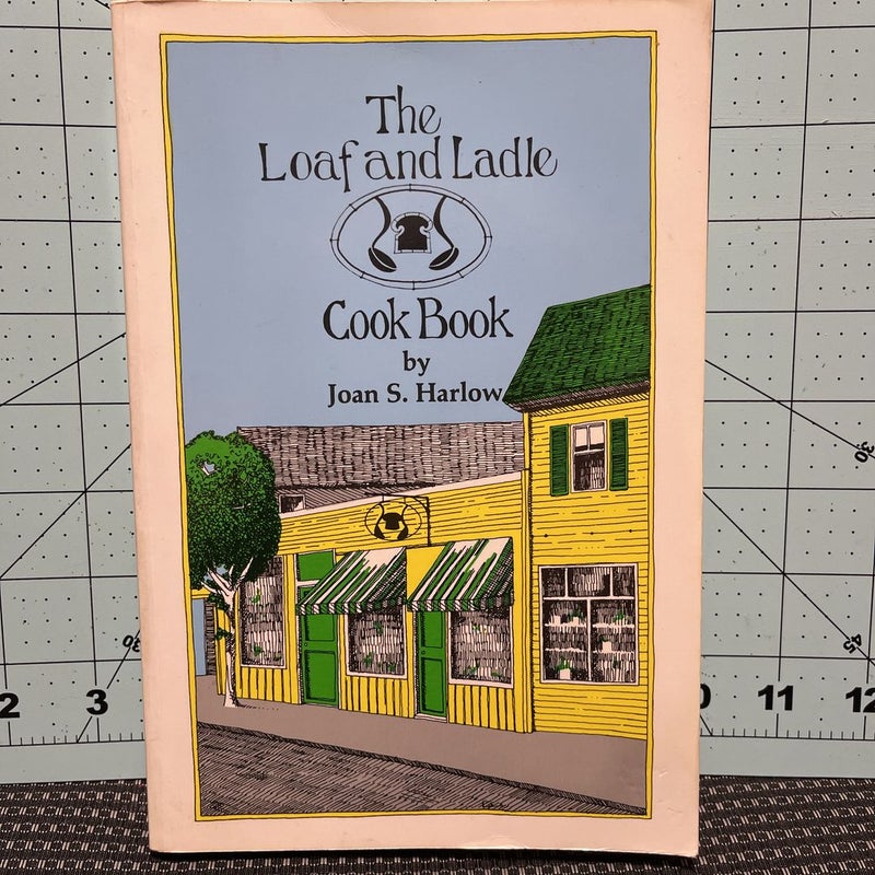 The Loaf and Ladle Cookbook