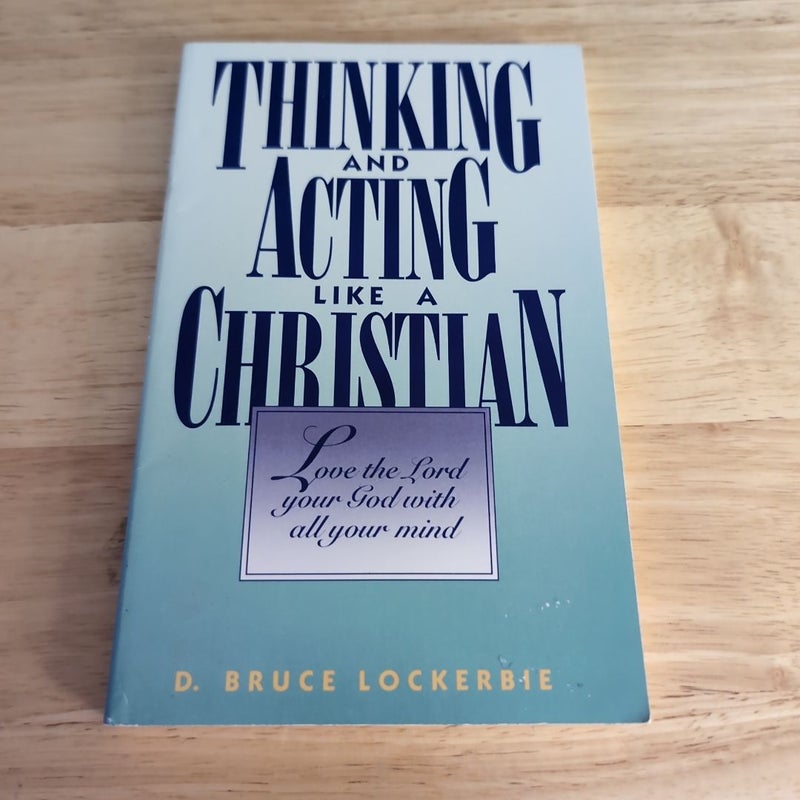 Thinking and Acting Like a Christian