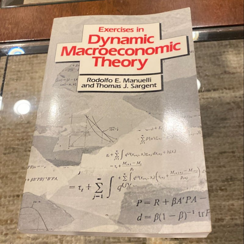 Exercises in Dynamic Macroeconomic Theory