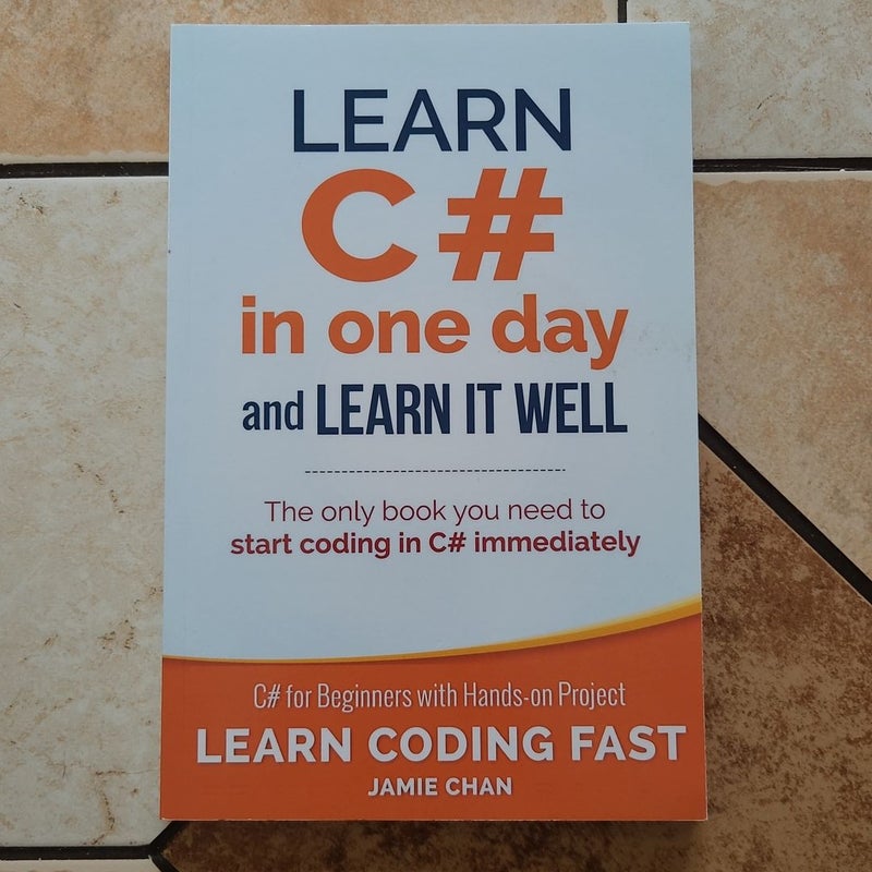 Learn C# in One Day and Learn It Well