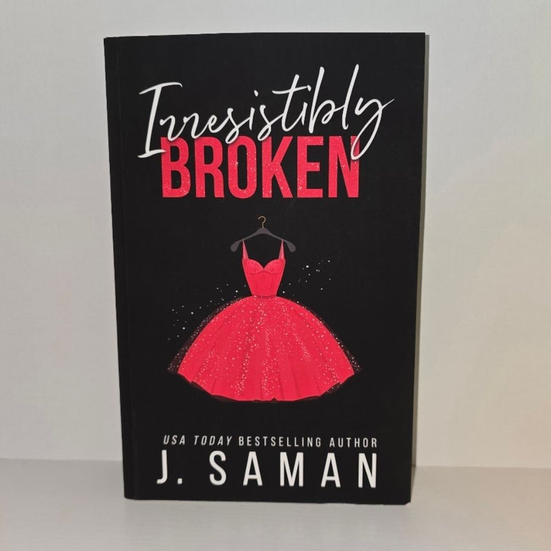 Irresistibly Broken