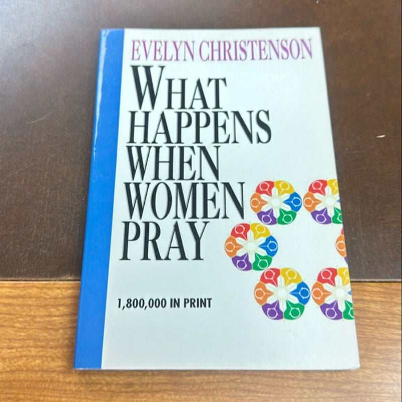 What Happens When Women Pray