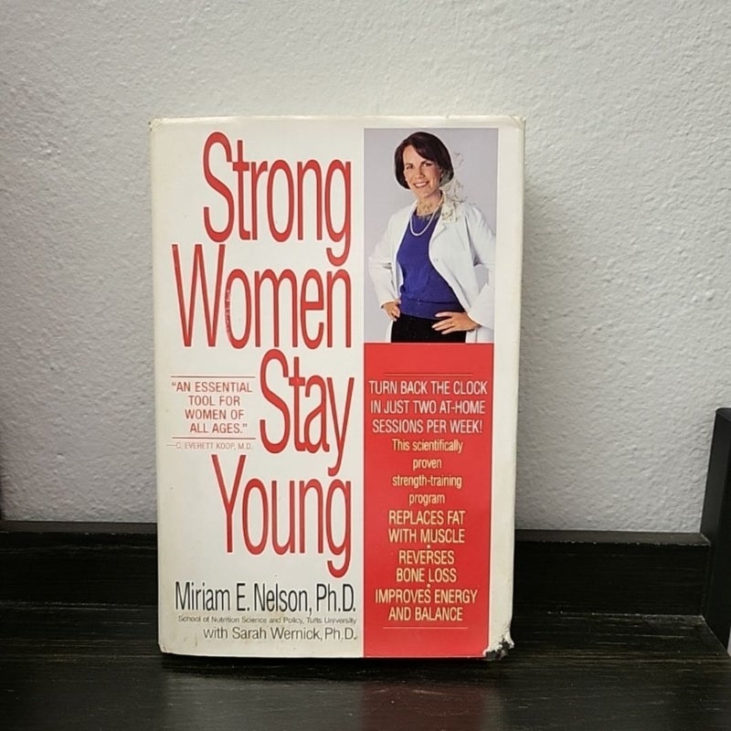 Strong Women Stay Young by Sarah Wernick and Miriam E. Nelson (1997, Hardcover)