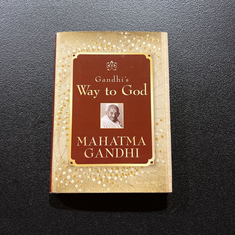 Gandhi’s Way to God