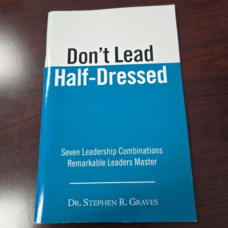 Don't Lead Half-Dressed