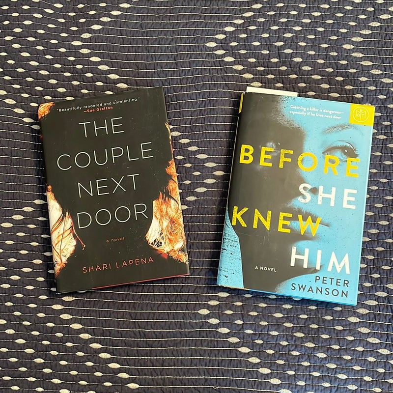 The Couple Next Door by Shari Lapena and Before She Knew Him by Peter Swanson