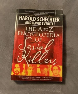 The a to Z Encyclopedia of Serial Killers