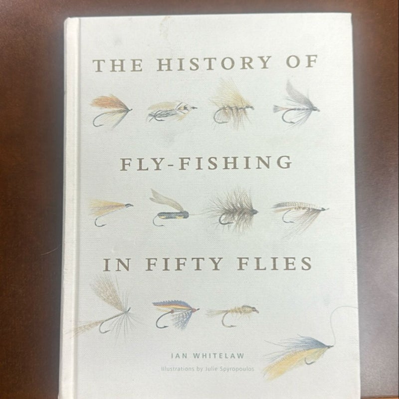 History of Fly-Fishing in Fifty Flies