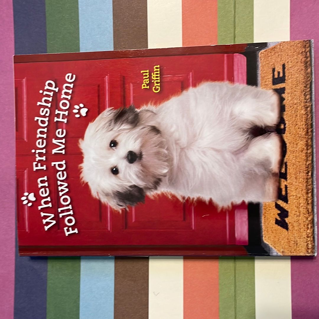 When Friendship Followed Me Home