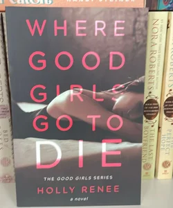 Where Good Girls Go to Die (signed)