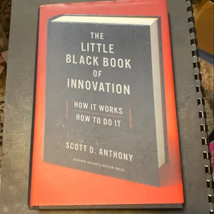 The Little Black Book of Innovation, with a New Preface
