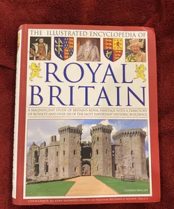 The Illustrated Encyclopedia of Royal Britain 