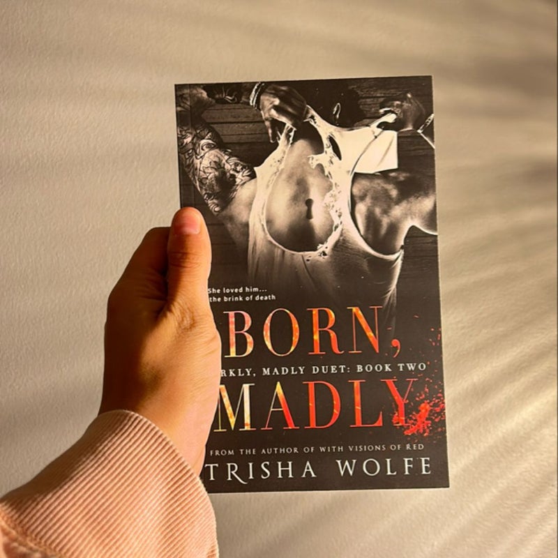 Born, Madly