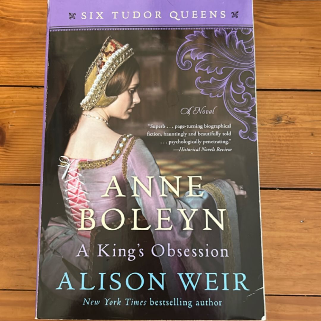Anne Boleyn, a King's Obsession