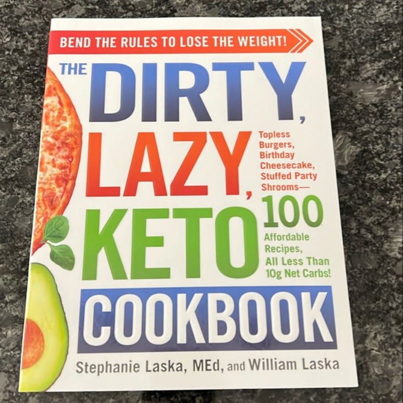 The DIRTY, LAZY, KETO Cookbook