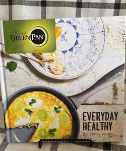 Everyday Healthy: 40 Family Recipes