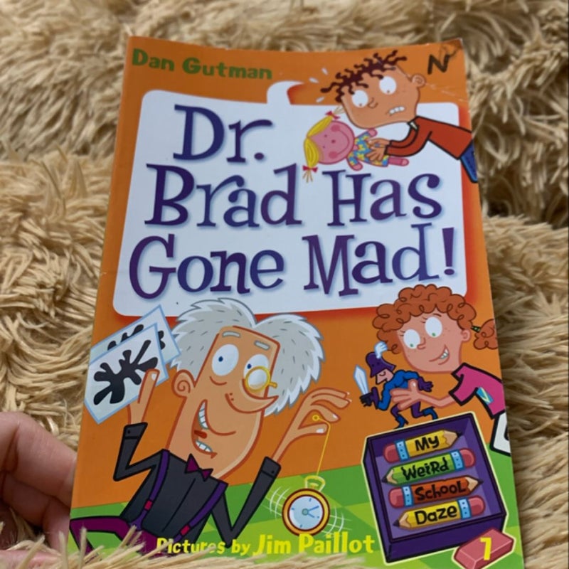 My Weird School Daze #7: Dr. Brad Has Gone Mad!