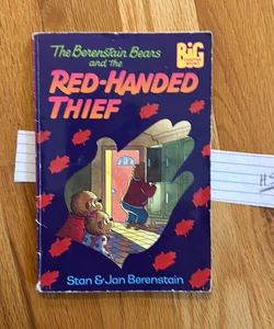 The Berenstain Bears and the Red-Handed Thief