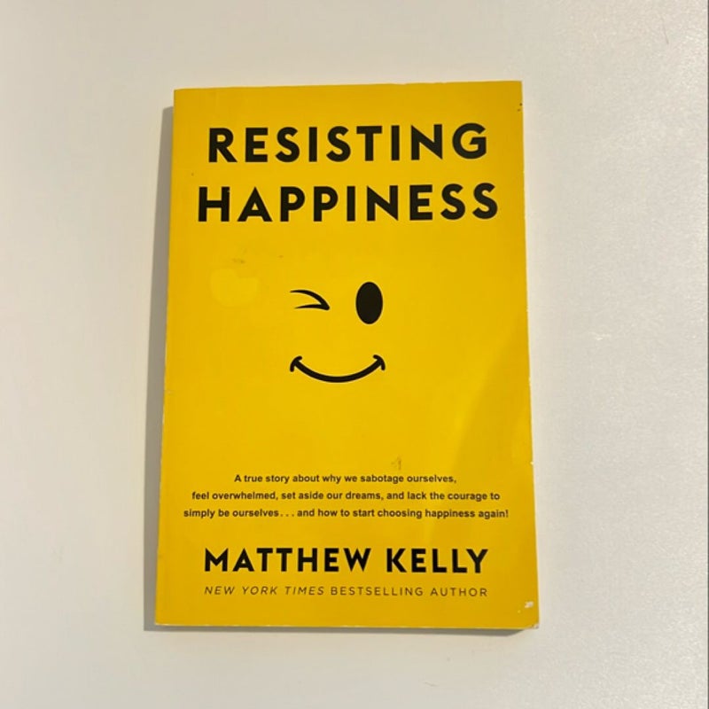 Resisting Happiness