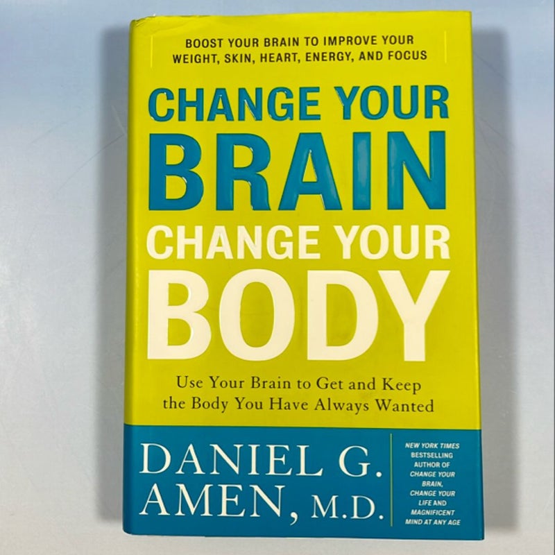 Change Your Brain, Change Your Body