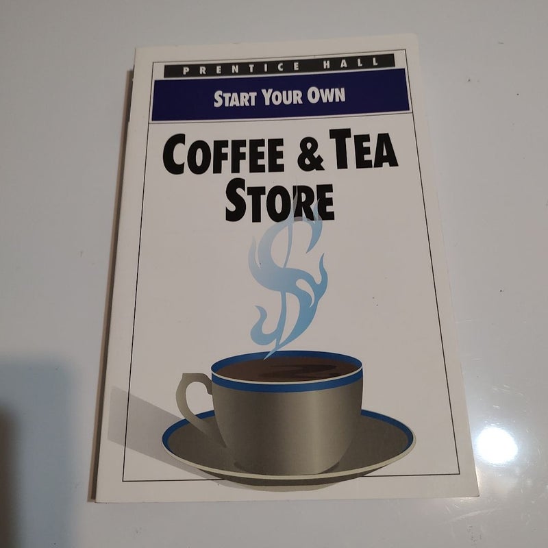 Start Your Own Coffee and Tea Store