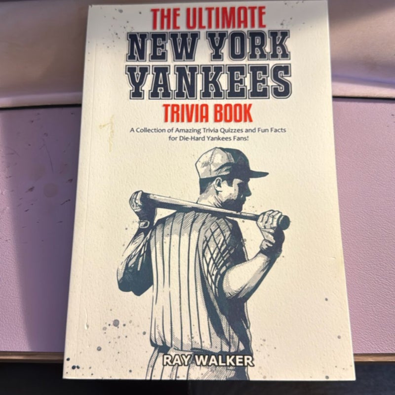 The Ultimate New York Yankees Trivia Book