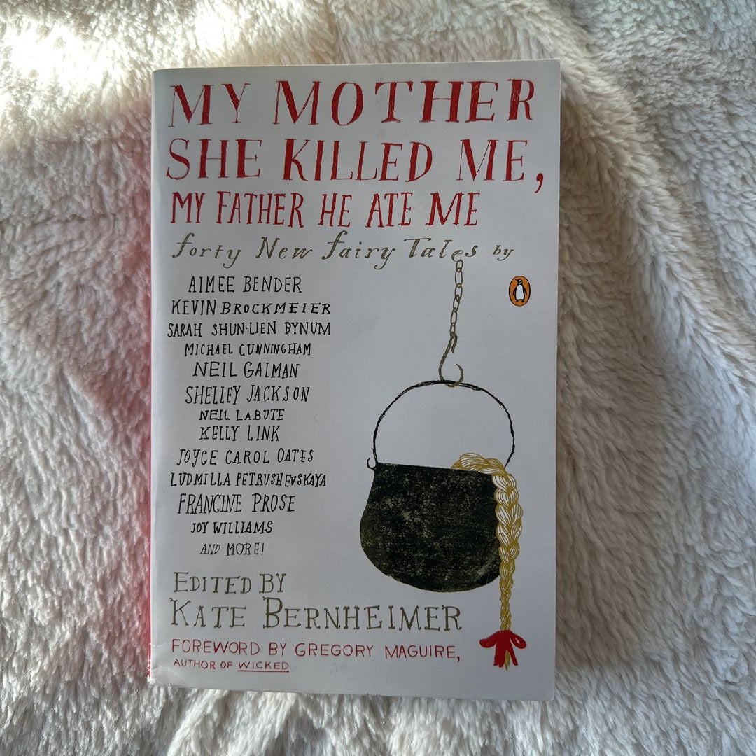 My Mother She Killed Me, My Father He Ate Me by Gregory Maguire, Paperback  | Pangobooks