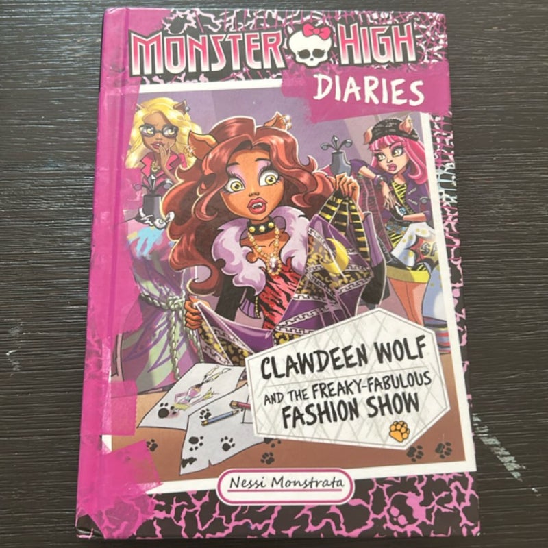 Monster High Diaries: Clawdeen Wolf and the Freaky-Fabulous Fashion Show