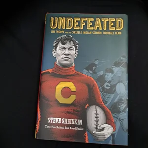 Undefeated: Jim Thorpe and the Carlisle Indian School Football Team