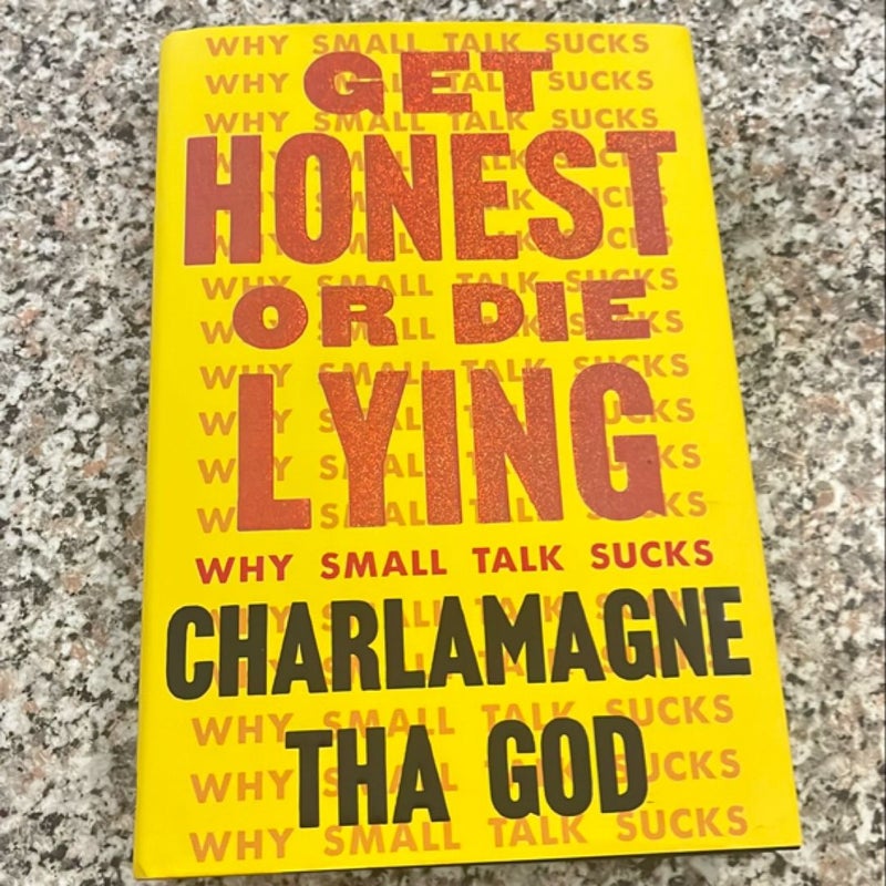 Get Honest or Die Lying