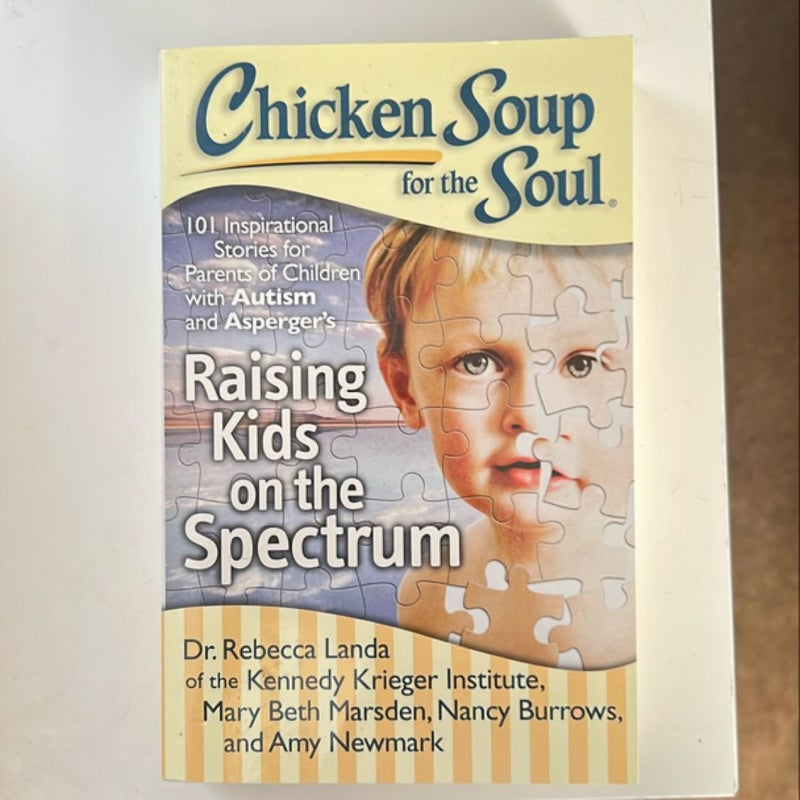 Chicken Soup for the Soul: Raising Kids on the Spectrum