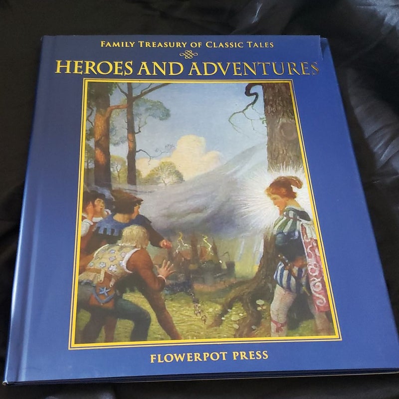 Heroes and Adventures; Family Treasury of Classic Tales