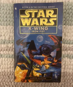 Star Wars X-Wing: Iron Fist (First Edition First Printing)